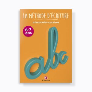 La méthode d’écriture minuscules cursives 6-7 ans